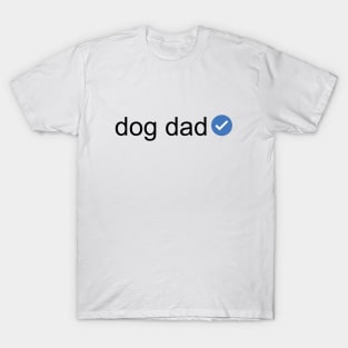 Verified Dog Dad (Black Text) T-Shirt